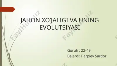 jahon xo’jaligi va uning evolutsiyasi — PPTX