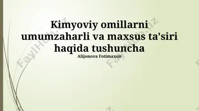 kimyoviy omillarni umumzaharli va maxsus ta'siri haqida tushuncha — PPTX