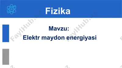 elektr maydon energiyasi. 10-sinf, 43-mavzu — PPTX