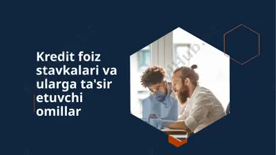 kredit foiz stavkalari va ularga ta'sir etuvchi omillar — PPTX