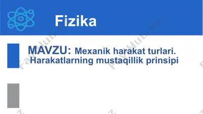 mexanik harakat turlari. harakatlarning mustaqillik prinsipi 10-sinf, 2-mavzu — PPTX