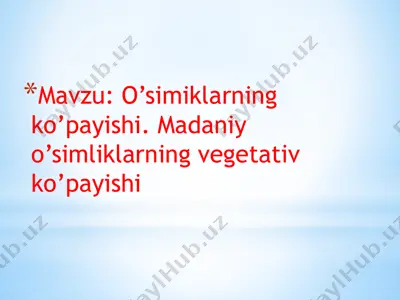 o’simiklarning ko’payishi. madaniy o’simliklarning vegetativ ko’payishi — PPTX