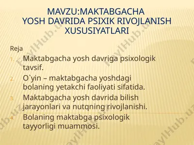 maktabgacha yosh davrida psixik rivojlanish xususiyatlari — PPTX