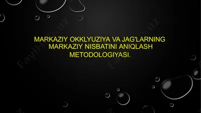 markaziy okklyuziya va jag'larning markaziy nisbatini aniqlash metodologiyasi — PPTX