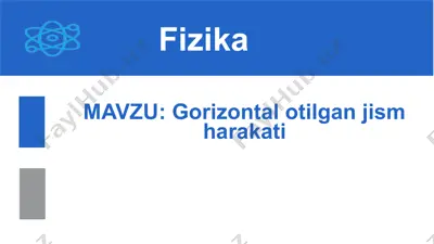 gorizontal otilgan jism 10-sinf, 6-mavzu. — PPTX