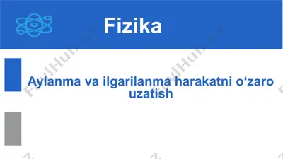 aylanma va ilgarilanma harakatni o‘zaro uzatish 10-sinf, 5-mavzu — PPTX