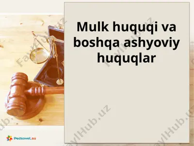 mulk huquqi va boshqa ashyoviy huquqlar — PPTX