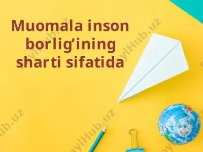 muomala inson borlig’ining sharti sifatida — PPTX