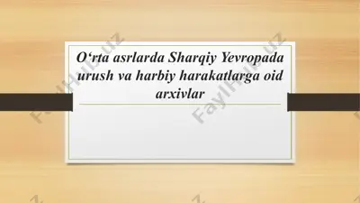sharqiy yevropadagi o‘rta asr harbiy arxivlari — PPTX