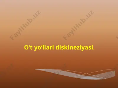 o‘t yo‘llari diskineziyasi — PPTX