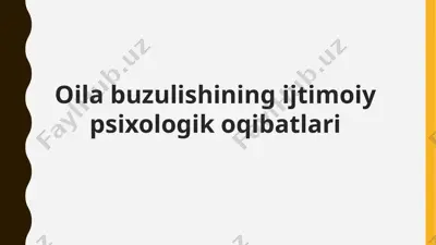 oila buzulishining ijtimoiy psixologik oqibatlari — PPTX