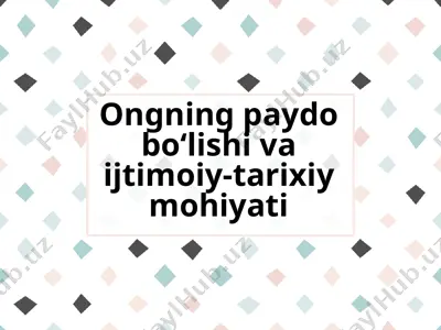 ongning paydo bo‘lishi va ijtimoiy-tarixiy mohiyati — PPTX