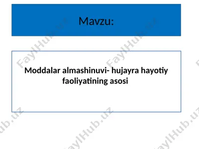 moddalar almashinuvi- hujayra hayotiy faoliyatining asosi — PPTX