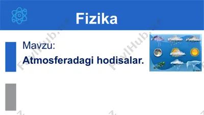 atmosferadagi hodisalar. 9-sinf 42-mavzu — PPTX