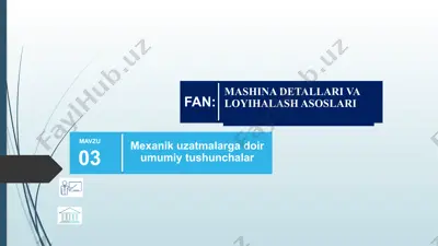 mexanik uzatmalarga doir umumiy tushunchalar — PPTX