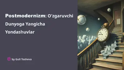 postmodernizm: o'zgaruvchi dunyoga yangicha yondashuvlar — PPTX