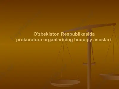 o'zbekiston respublikasida prokuratura organlarining huquqiy asoslari — PPTX