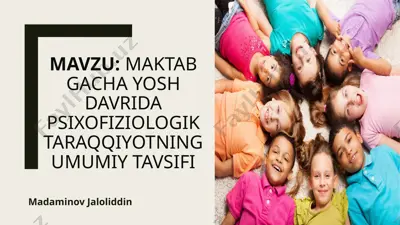 maktabgacha yosh davrida psixofiziologik taraqqiyotning umumiy tavsifi — PPTX