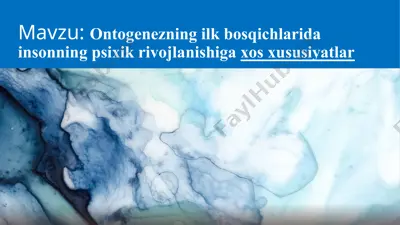 ontogenezning ilk bosqichlarida insonning psixik rivojlanishiga xos xususiyatlar — PPTX