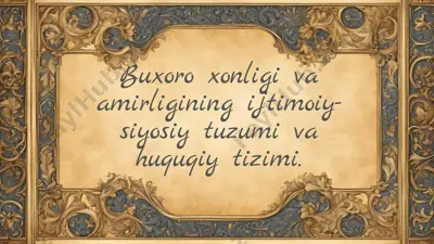 buxoro xonligi va amirligining ijtimoiy-siyosiy tuzumi va huquqiy tizimi. — PPTX