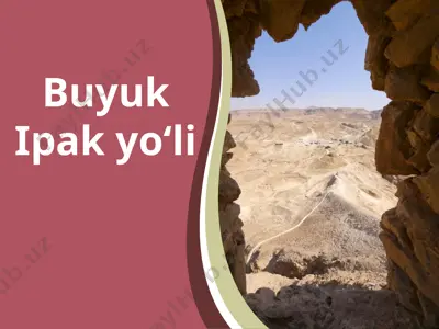 buyuk ipak yo‘li — PPTX