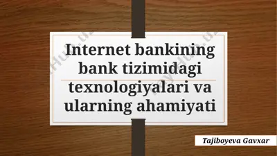 internet bankining bank tizimidagi texnologiyalari va ularning ahamiyati — PPTX