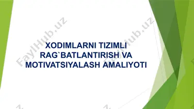 xodimlarni tizimli rag'batlantirish va motivatsiyalash amaliyoti — PPTX