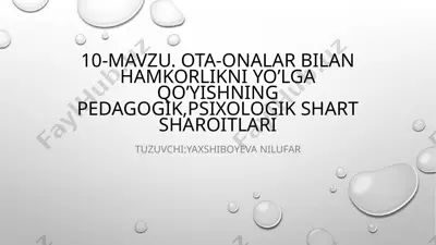 ota-onalar bilan hamkorlikni yo’lga qo’yishning pedagogik, psixologik shart sharoitlari — PPTX