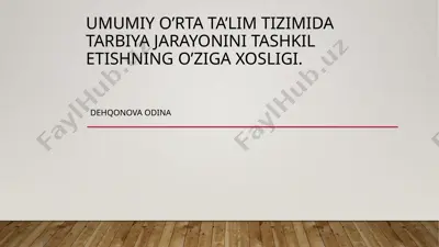 umumiy o’rta ta’lim tizimida tarbiya jarayonini tashkil etishning o’ziga xosligi. — PPTX
