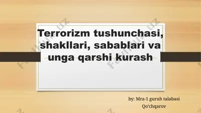 terrorizm tushunchasi, shakllari, sabablari va unga qarshi kurash — PPTX