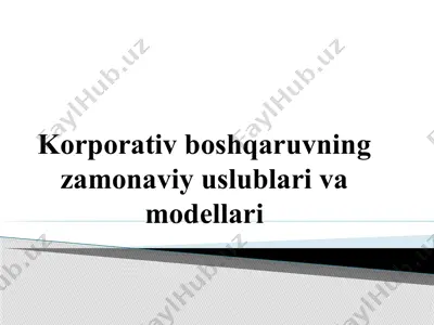 korporativ boshqaruvning zamonaviy uslublari va modellari — PPTX
