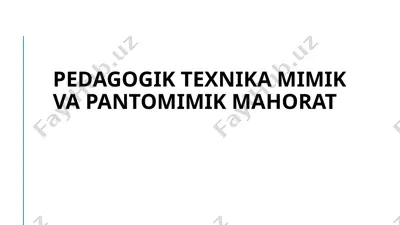 pedagogik texnika mimik va pantomimik mahorat — PPTX