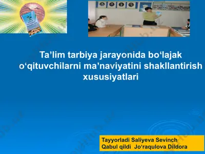 taʼlim tarbiya jarayonida boʻlajak oʻqituvchilarni maʼnaviyatini shakllantirish xususiyatlari — PPTX