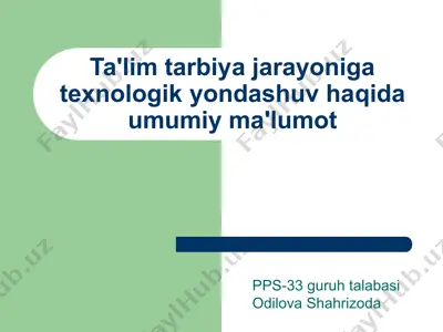 ta'lim tarbiya jarayoniga texnologik yondashuv haqida umumiy ma'lumot — PPTX