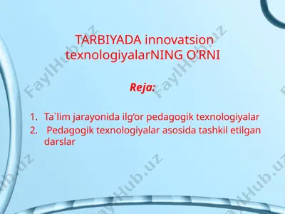 tarbiyada innovatsion texnologiyalarning o'rni — PPTX