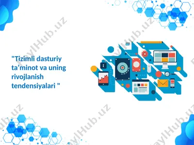 tizimli dasturiy ta’minot va uning rivojlanish tendensiyalari — PPTX