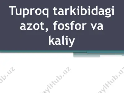 tuproq tarkibidagi azot, fosfor va kaliy — PPTX