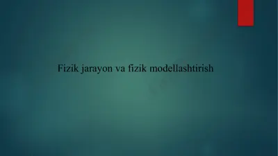 fizik jarayon va fizik modellashtirish — PPTX