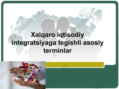xalqaro iqtisodiy integratsiyaga tegishli asosiy terminlar — PPTX