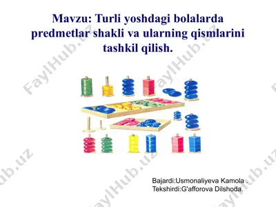 turli yoshdagi bolalarda predmetlar shakli va ularning qismlarini tashkil qilish — PPTX