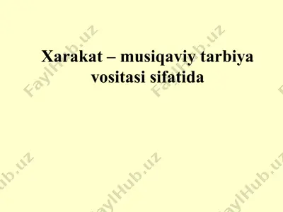 xarakat – musiqaviy tarbiya vositasi sifatida — PPTX