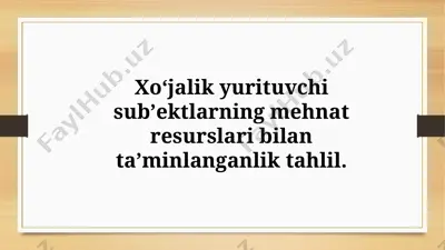xoʻjalik yurituvchi subʼektlarning mehnat resurslari bilan taʼminlanganlik tahlili — PPTX