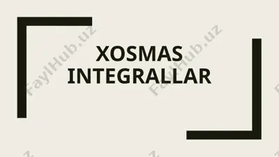 xosmas integrallar — PPTX