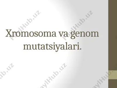 xromosoma va genom mutatsiyalari — PPTX