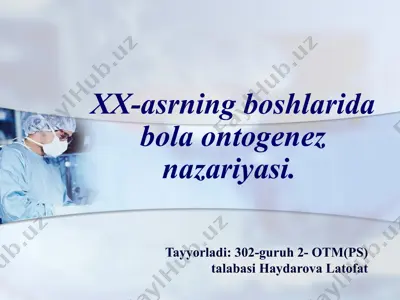 xx-asrning boshlarida bola ontogenez nazariyasi — PPTX