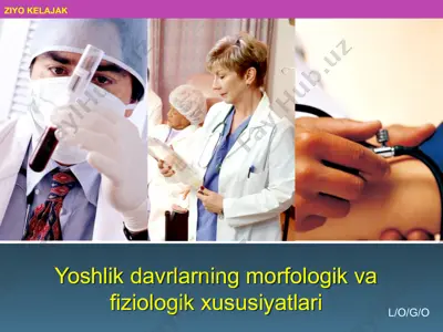 yoshlik davrlarning morfologik va fiziologik xususiyatlari — PPTX