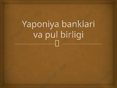 yaponiya banklari va pul birligi — PPTX