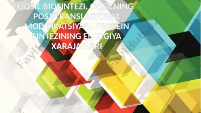 oqsil biosintezi. oqsilning post-translasyonal modifikatsiyasi. protein sintezining energiya xarajatlari — PPTX