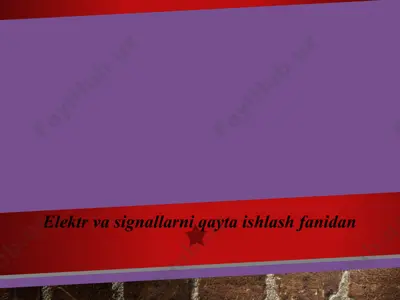 elektr va signallarni qayta ishlash fanidan umumiy slayd — PPTX