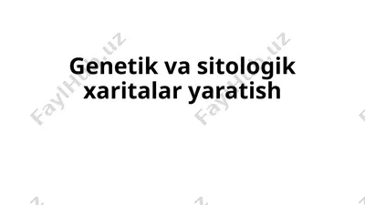 genetik va sitologik xaritalar yaratish — PPTX